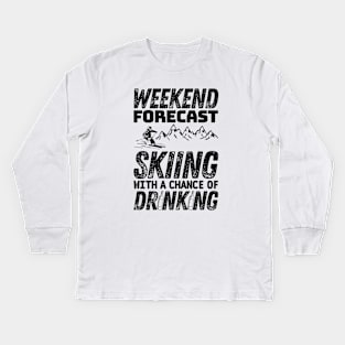 Weekend forecast skiing with a chance of drinking - Winter skiing Kids Long Sleeve T-Shirt